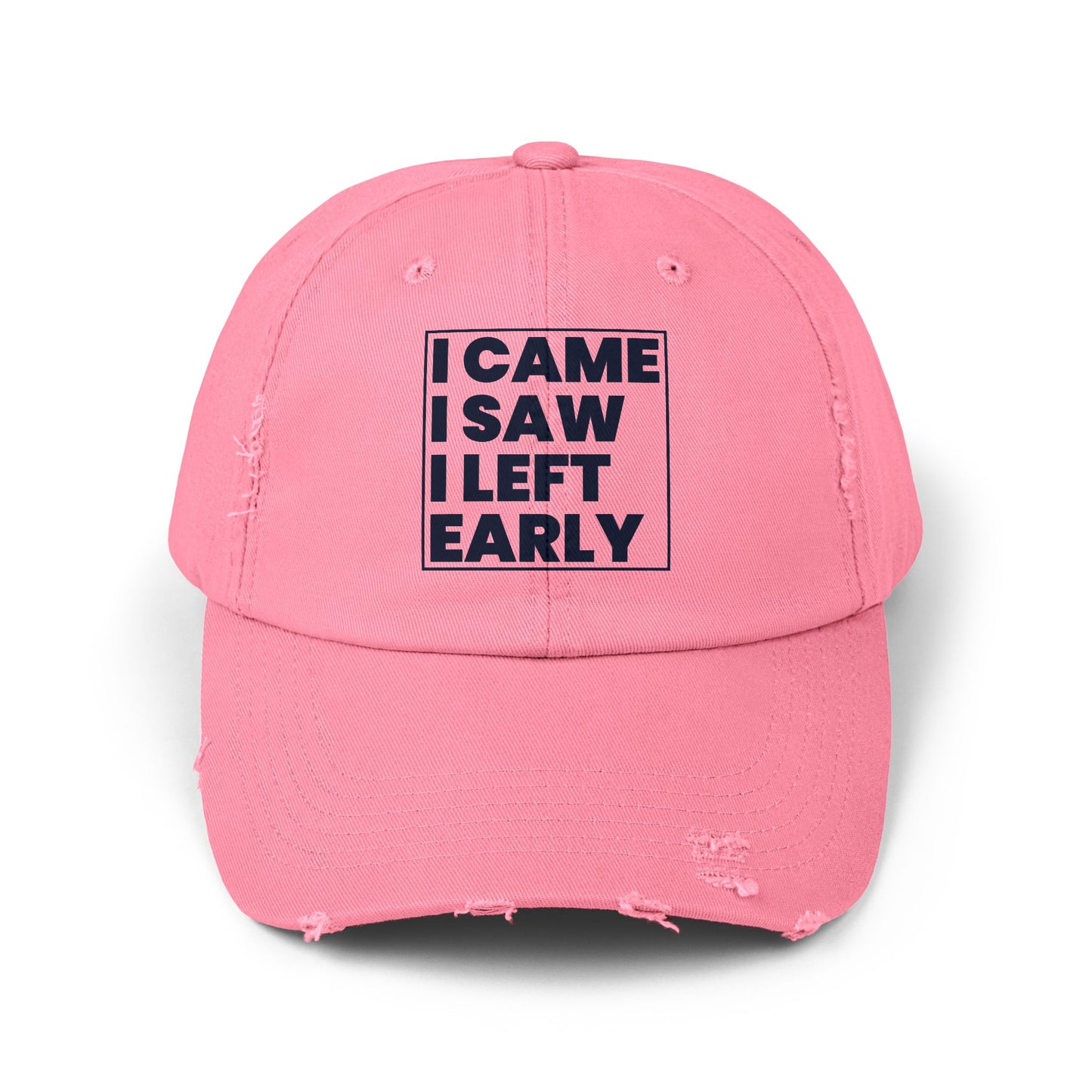I Came I Saw I Left Early Distressed Cap
