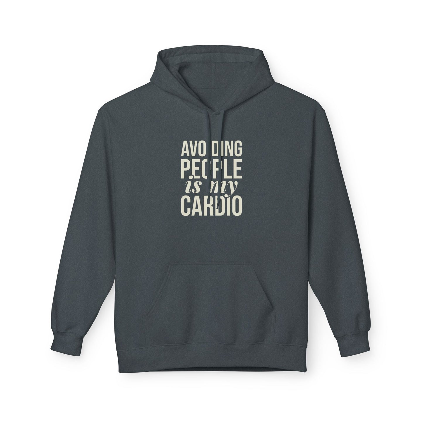 Avoiding People is my Cardio Fleece Hoodie
