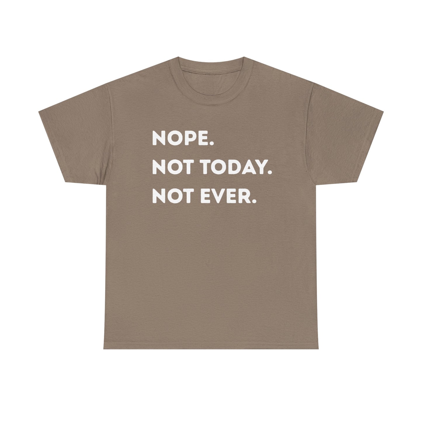 Nope not today Unisex Heavy Cotton Tee