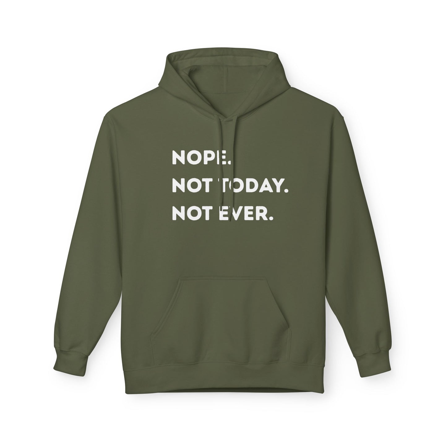Nope not today Fleece Hoodie