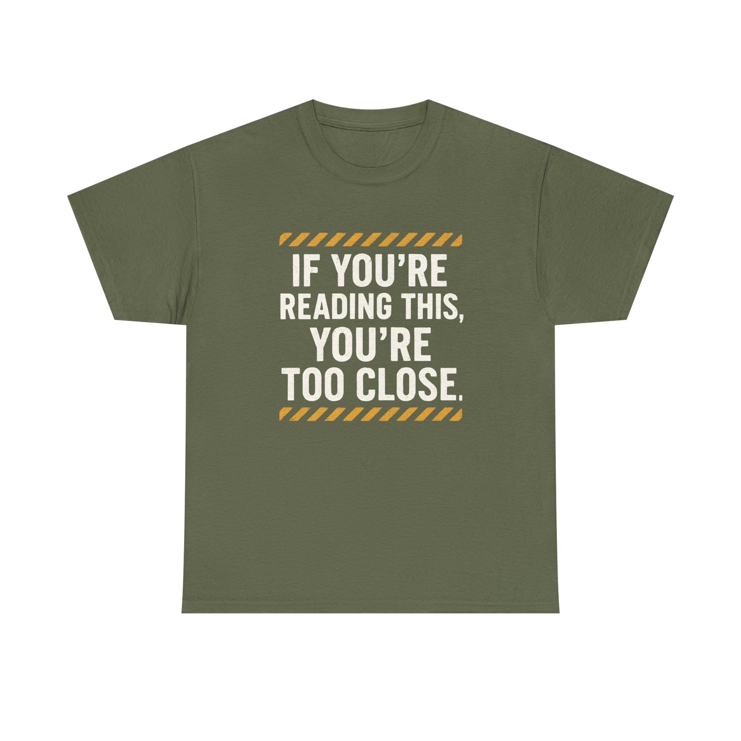 Unisex Cotton Tee – “If You’re Reading This, You’re Too Close” | Funny Gift for Introverts, Anti-Social Humor Shirt