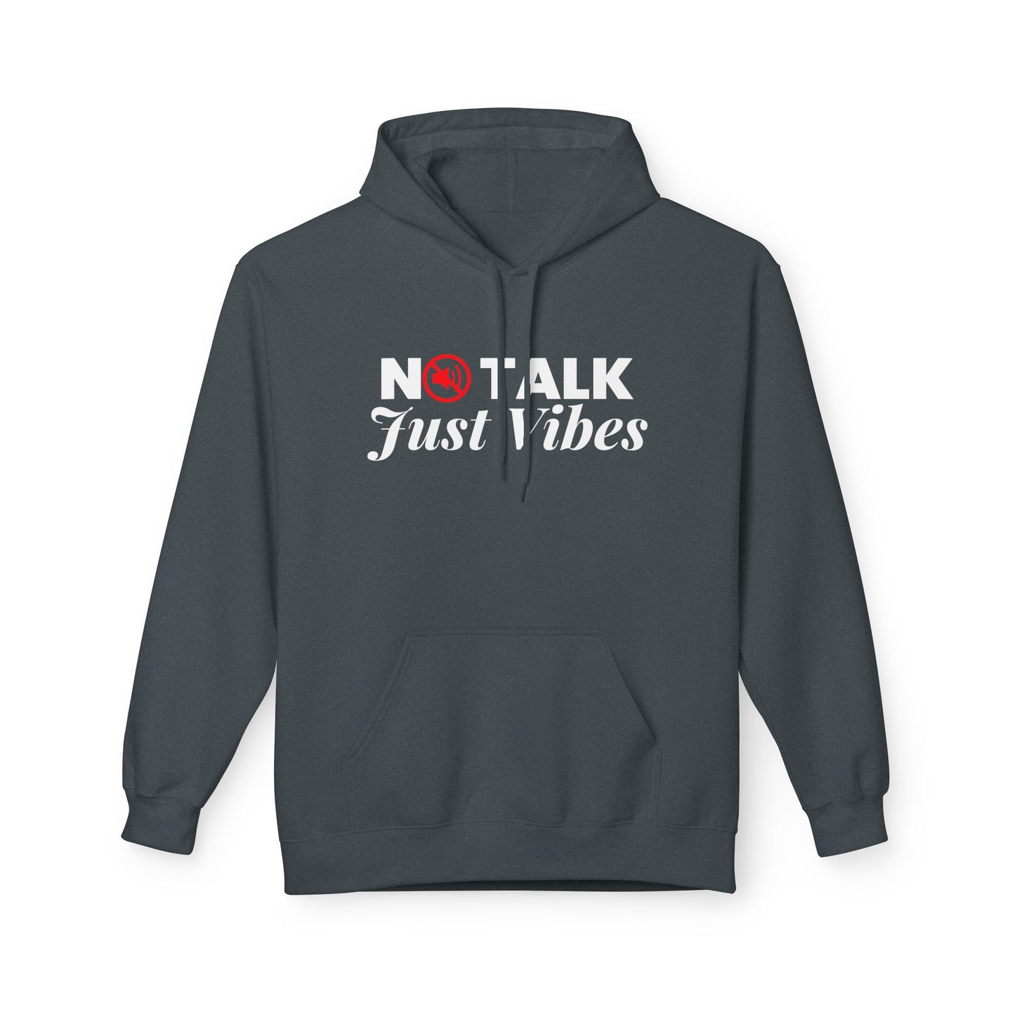 No Talk Just Vibes Fleece Hoodie