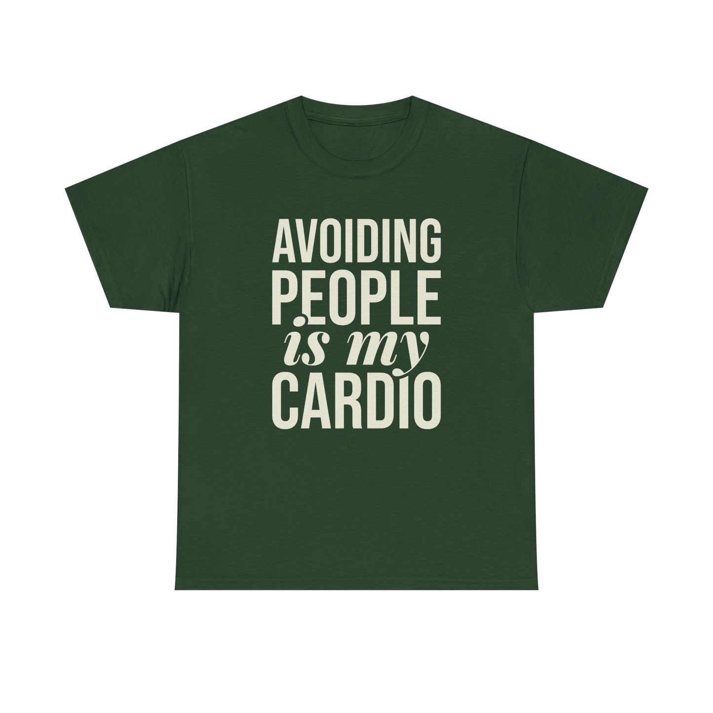 Avoiding People Is My Cardio Unisex Cotton Tee – Funny Introvert Workout Shirt for Anti-Social Souls