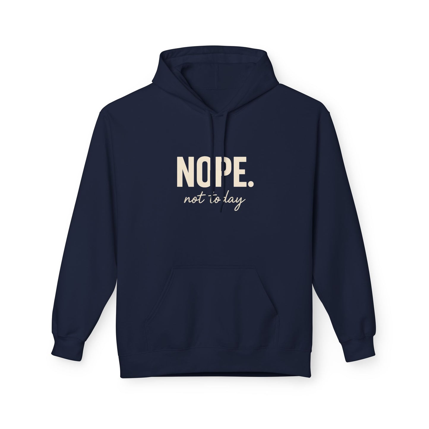 Nope Not Today Hoodie