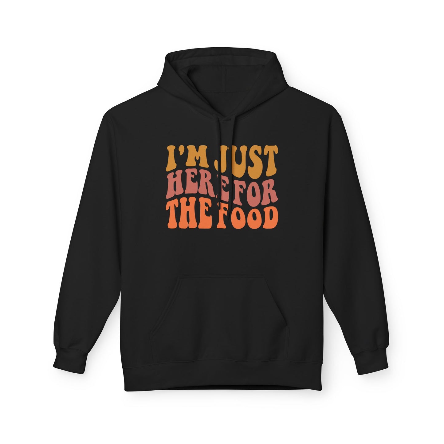 I’m Just Here for the Food Fleece Hoodie – Funny Introvert Hoodie for Food Lovers & Social Avoiders