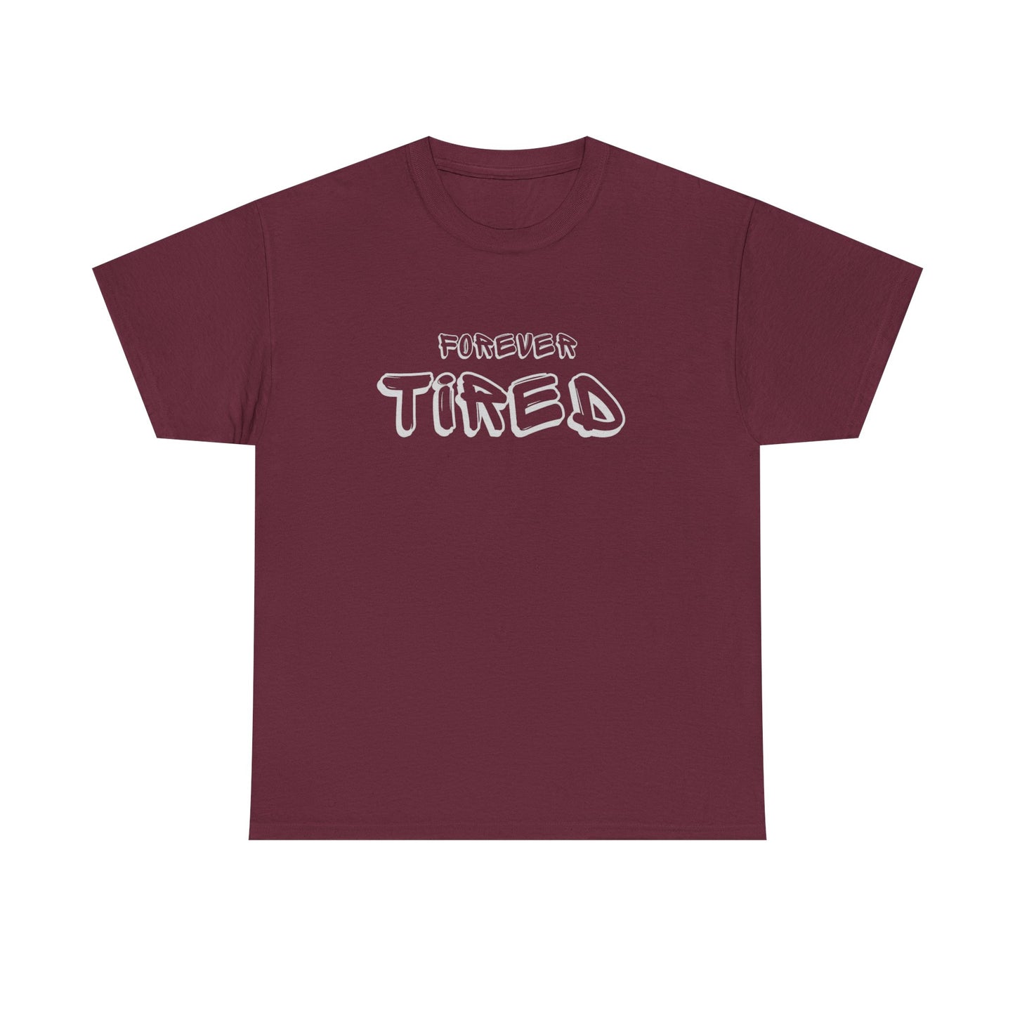 Forever Tired Unisex Cotton Tee – Funny Introvert Shirt for Low-Energy Days & Chronic Overthinkers
