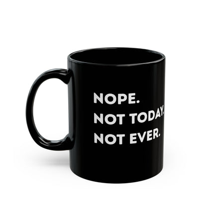 Nope not today  Mug