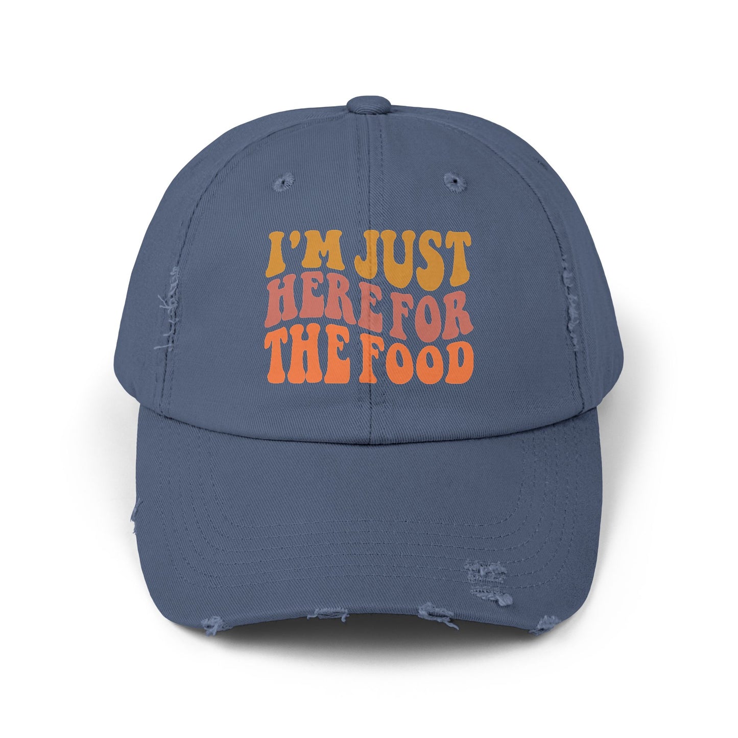 I’m Just Here for the Food Distressed Cap – Funny Introvert Hat for Food Lovers & Anti-Social Snackers
