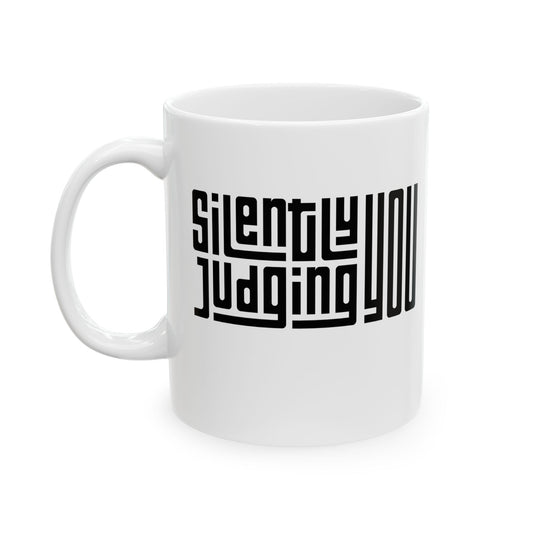 Silently Judging You Mug – Funny Sarcastic Coffee Mug for Introverts & People Watchers
