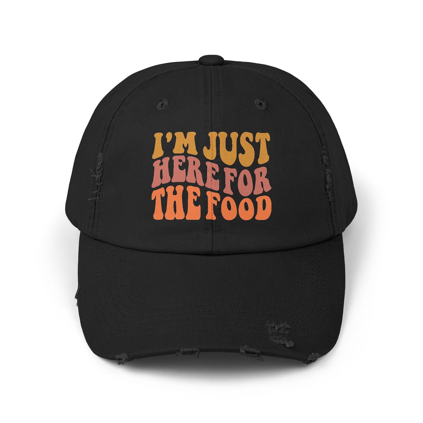 I’m Just Here for the Food Distressed Cap – Funny Introvert Hat for Food Lovers & Anti-Social Snackers