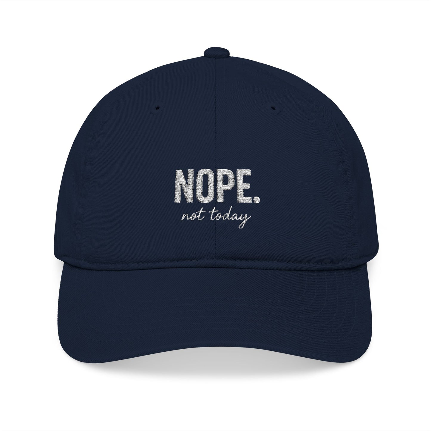 Nope Not Today Organic Baseball Cap – Funny Introvert Hat for Anti-Social Moods & Low-Energy Days