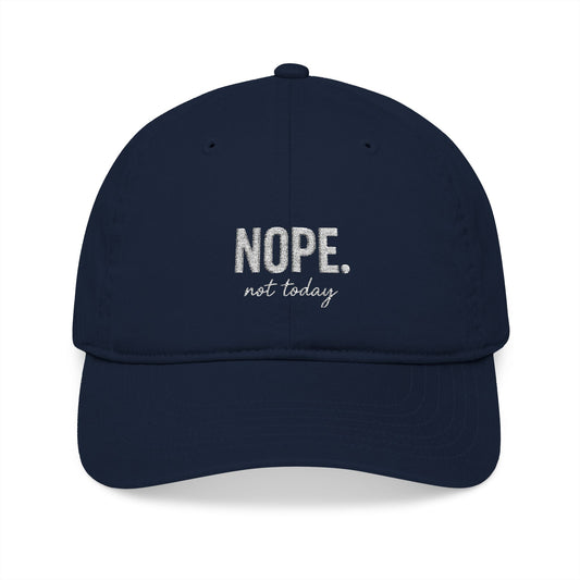 Nope Not Today Organic Baseball Cap – Funny Introvert Hat for Anti-Social Moods & Low-Energy Days