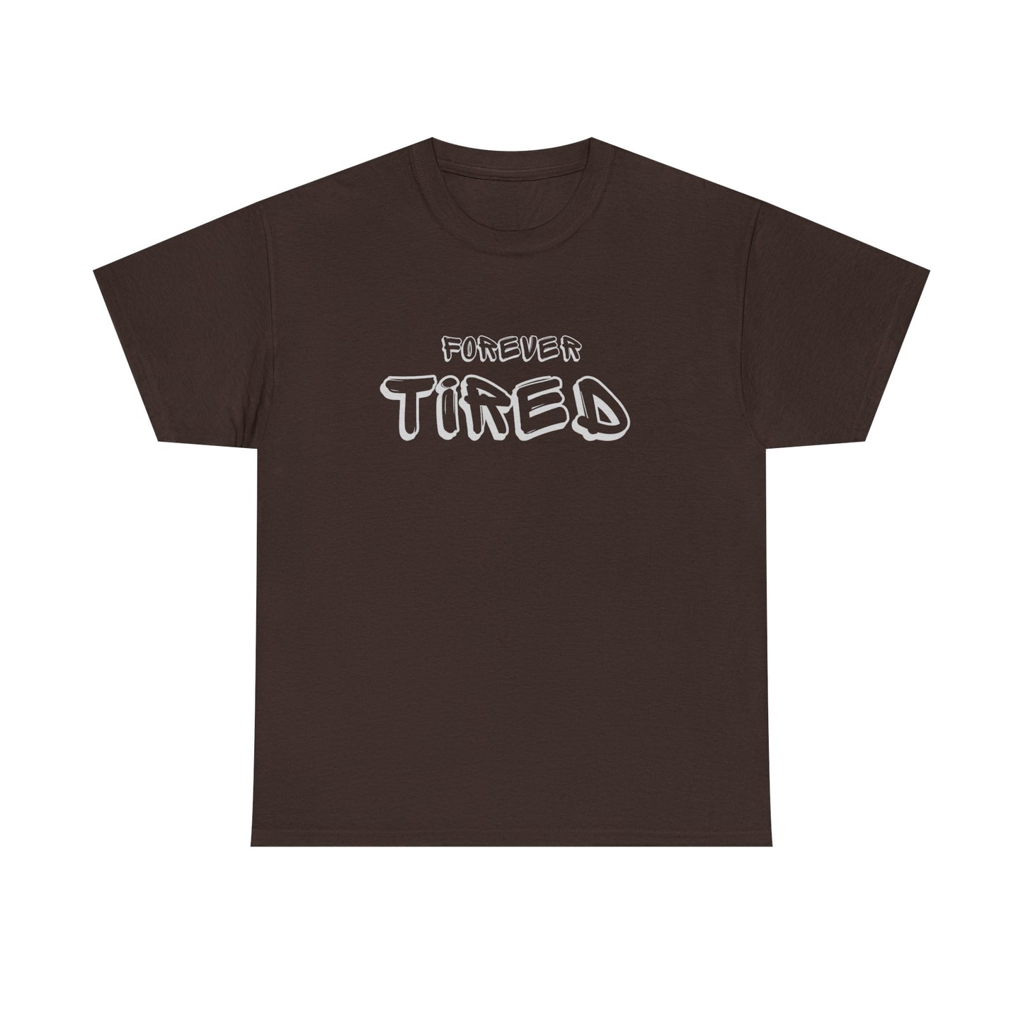 Forever Tired Unisex Cotton Tee – Funny Introvert Shirt for Low-Energy Days & Chronic Overthinkers