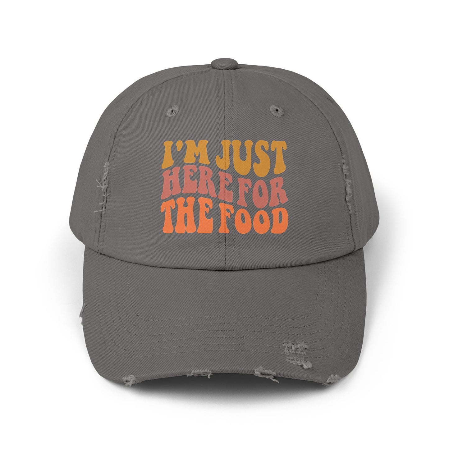 I’m Just Here for the Food Distressed Cap – Funny Introvert Hat for Food Lovers & Anti-Social Snackers