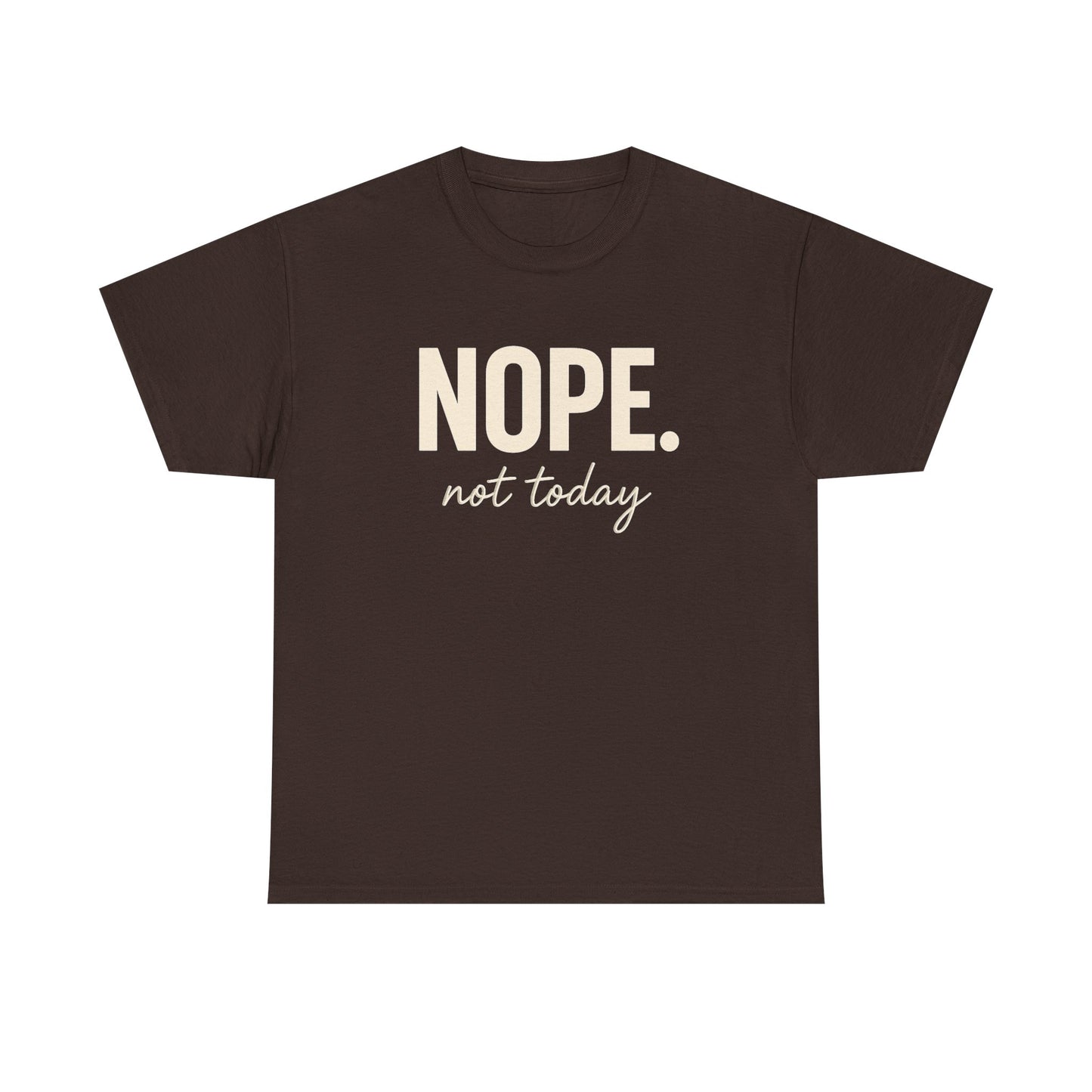 Nope Not Today Unisex Cotton Tee – Funny Introvert Shirt for Anti-Social Moods