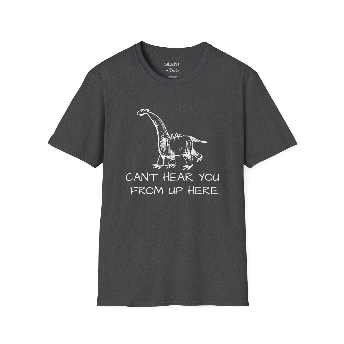Can't Hear You From Up Here Tee