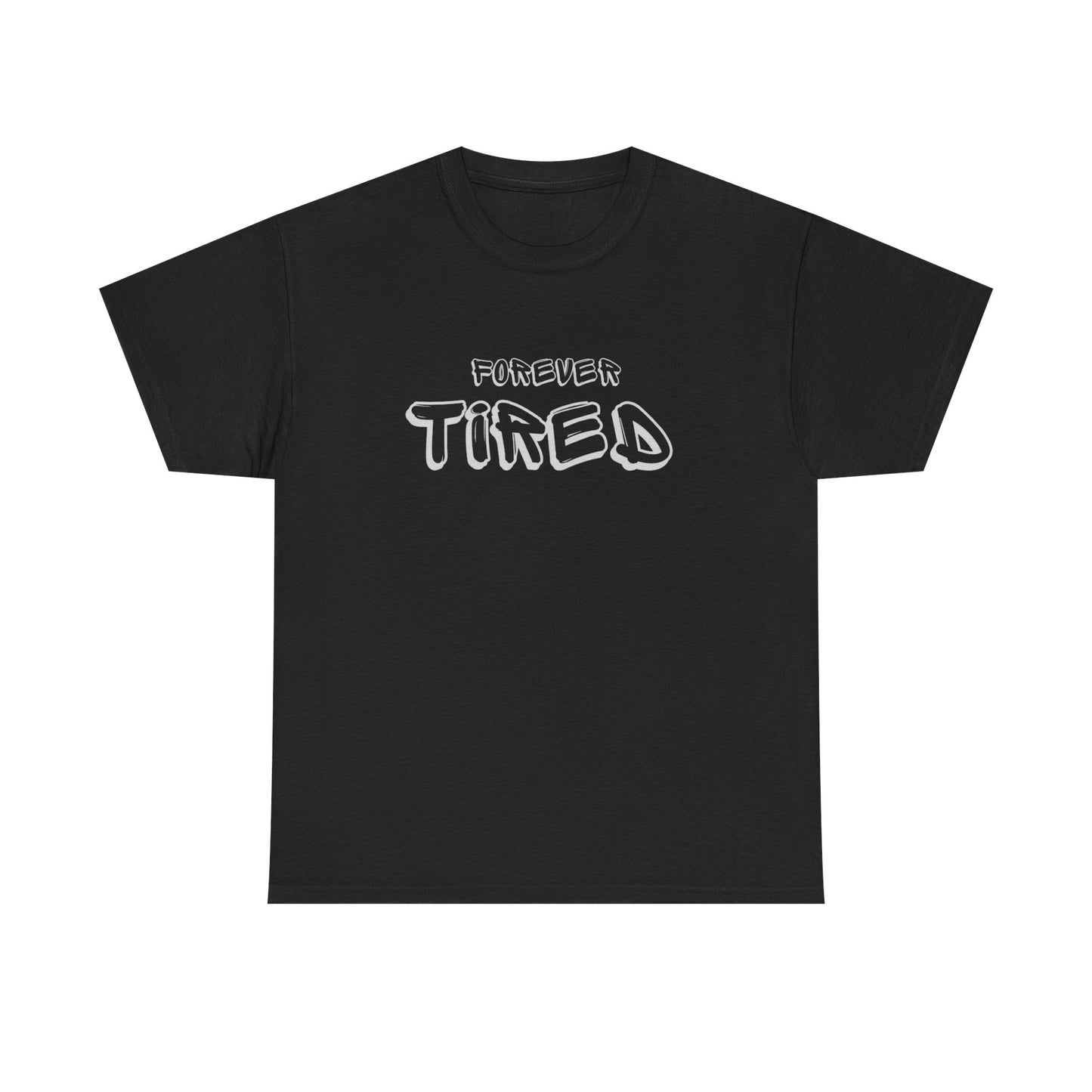 Forever Tired Unisex Cotton Tee – Funny Introvert Shirt for Low-Energy Days & Chronic Overthinkers