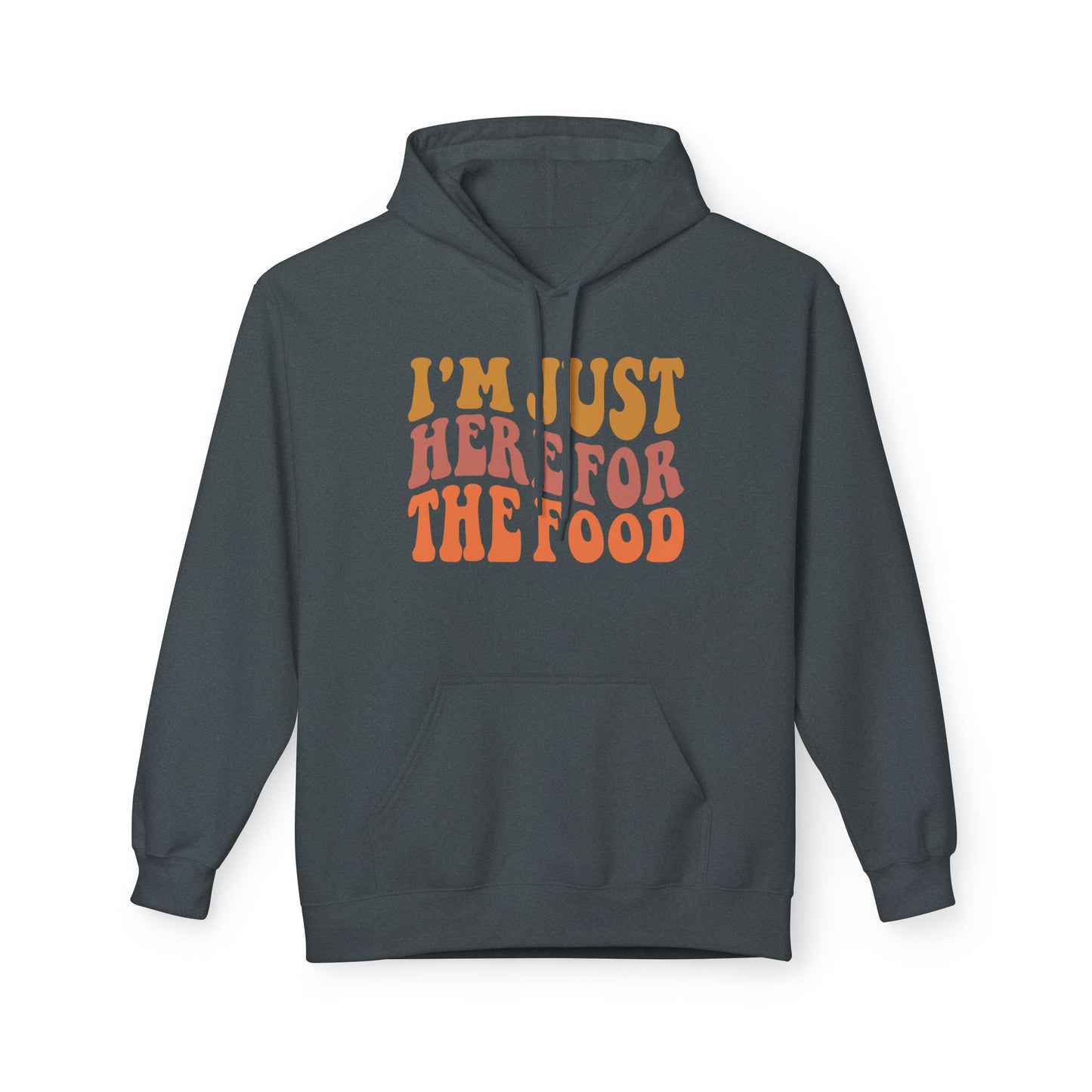 I’m Just Here for the Food Fleece Hoodie – Funny Introvert Hoodie for Food Lovers & Social Avoiders