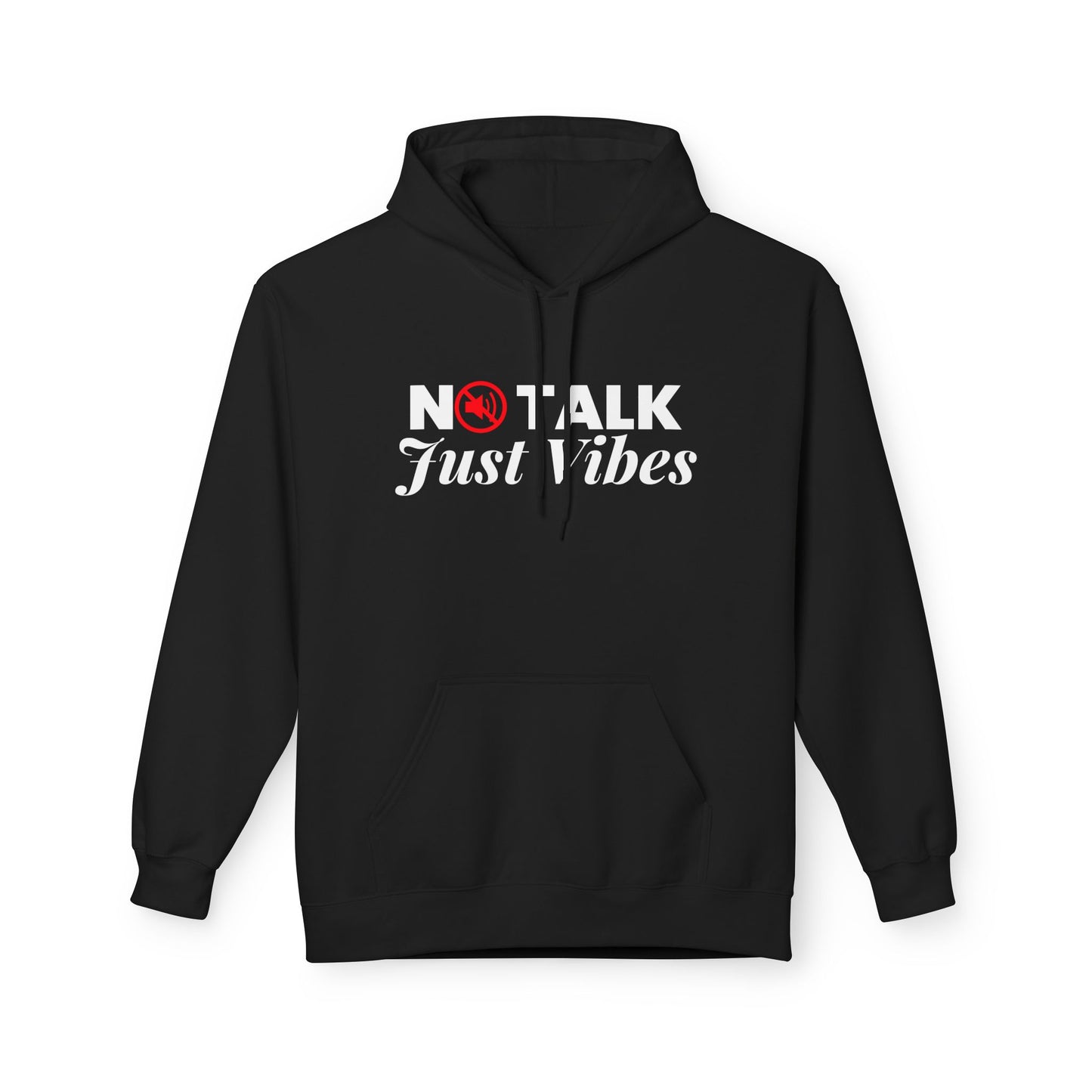 No Talk Just Vibes  Fleece Hoodie