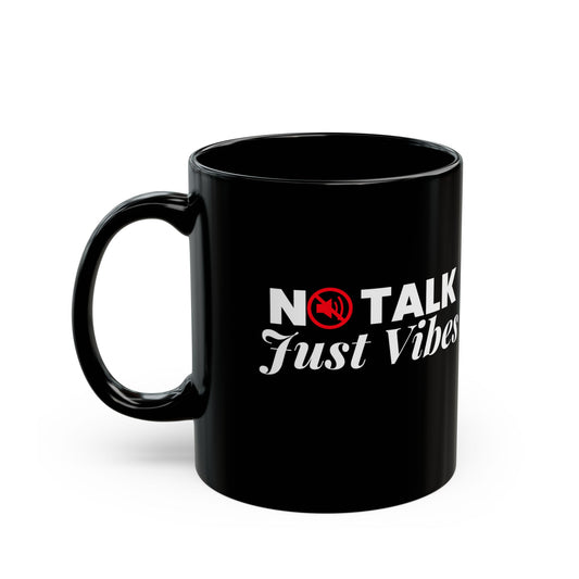No Talk Just Vibes  Mug