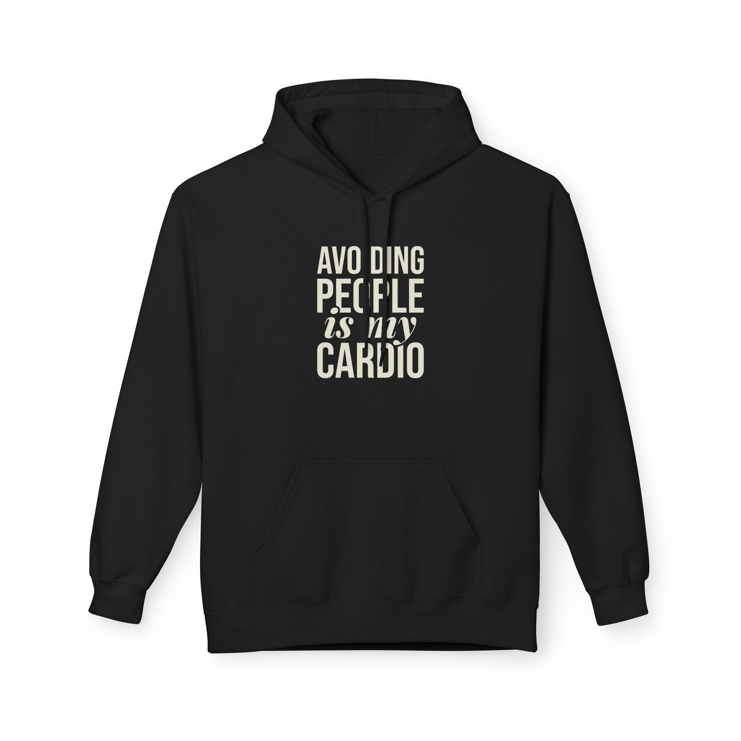 Avoiding People is my Cardio  Fleece Hoodie