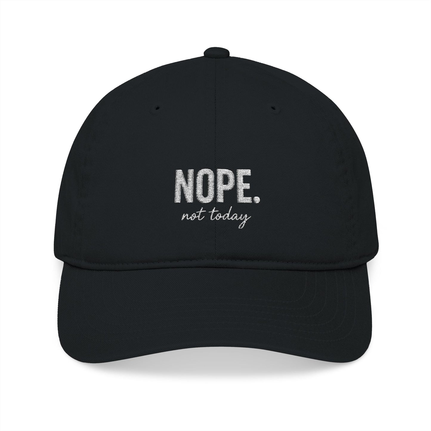 Nope Not Today Organic Baseball Cap – Funny Introvert Hat for Anti-Social Moods & Low-Energy Days