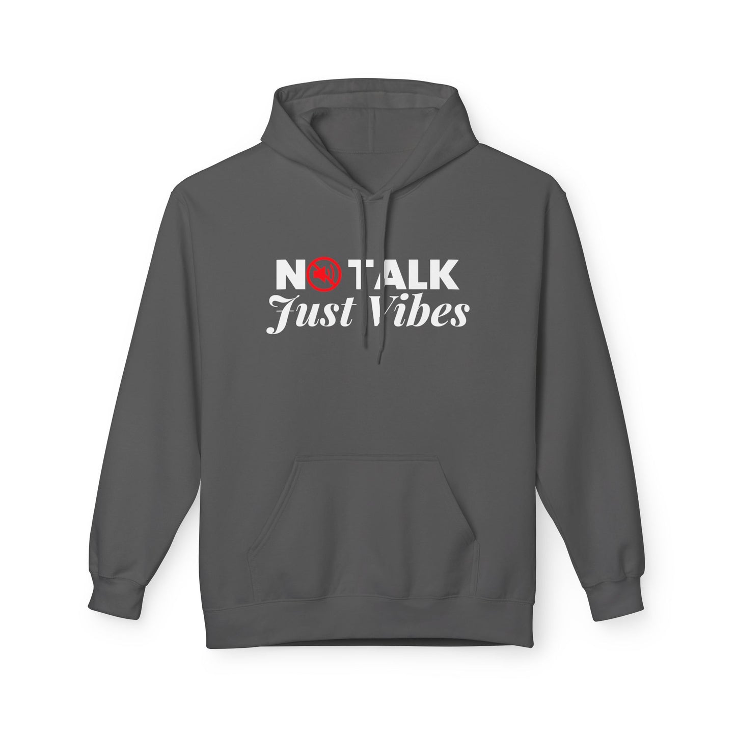 No Talk Just Vibes  Fleece Hoodie