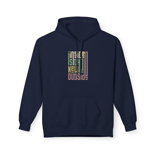 Inside is the New Outside Fleece Hoodie