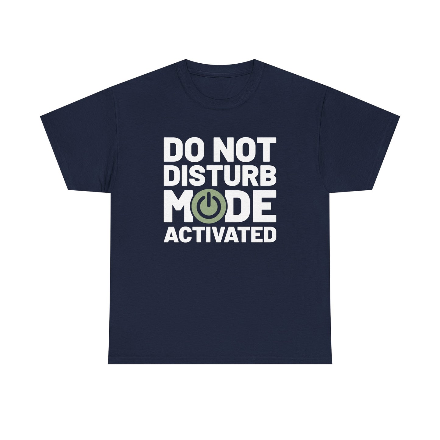Do Not Disturb Mode Activated Unisex Cotton Tee – Funny Introvert Shirt for Quiet Days & Mental Recharge