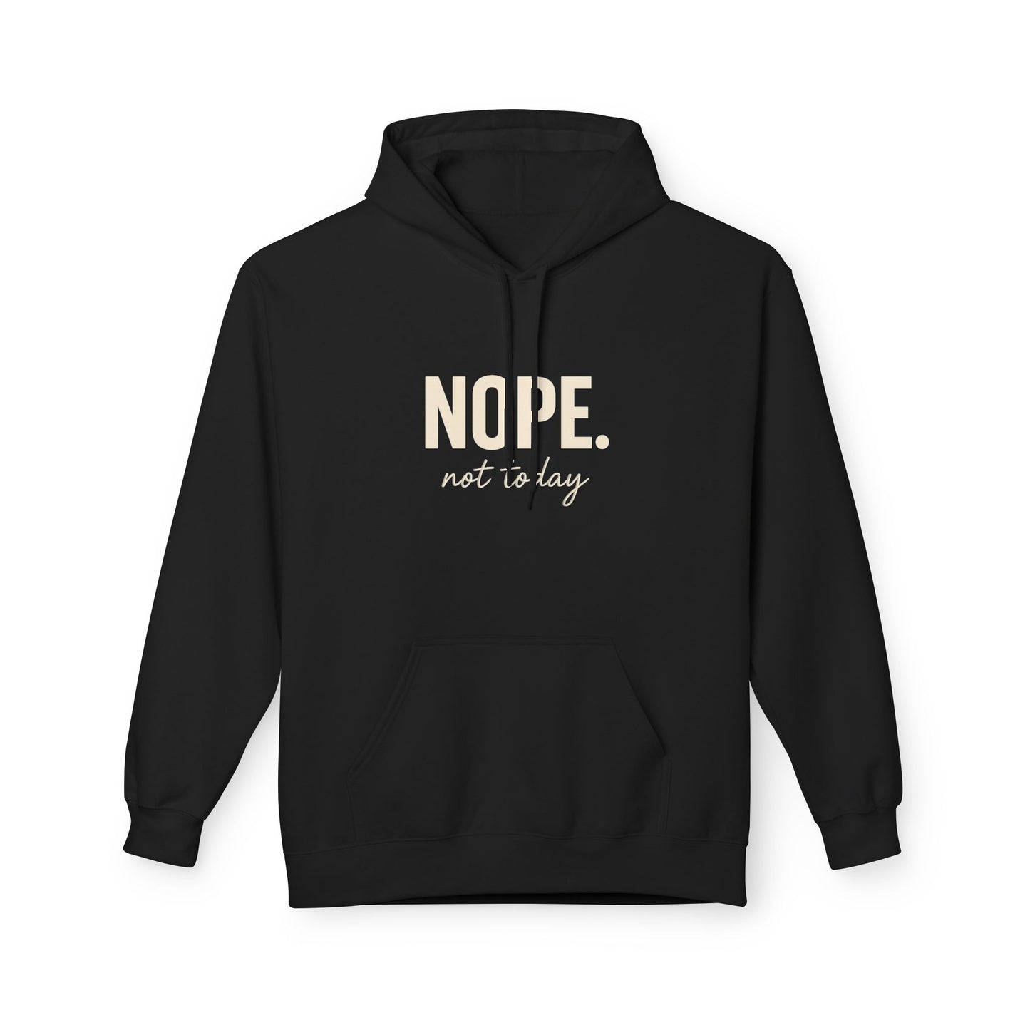 Nope Not Today Hoodie